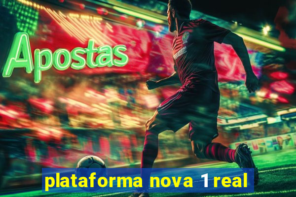 plataforma nova 1 real